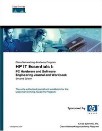 HP IT Essentials I : PC Hardware and Software Engineering Journal and Workbook (Cisco Networking Academy Program) (2nd Edition) (Cisco Networking Academy Program)