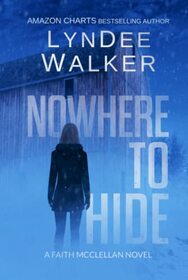 Nowhere to Hide (The Faith McClellan Series)