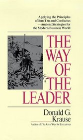 Way of the Leader: Applying the Principles of Sun Tzu and Confucius - Ancient