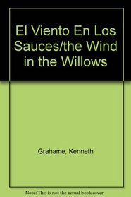 El Viento En Los Sauces/the Wind in the Willows (Spanish Edition)