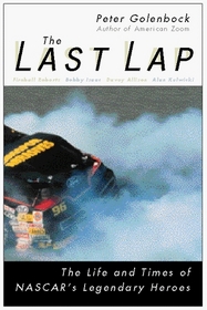 The Last Lap : The Life and Times of NASCAR's Legendary Heroes