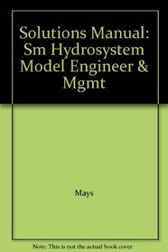 Solutions Manual: Sm Hydrosystem Model Engineer & Mgmt