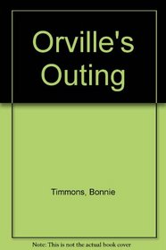 ORVILLE'S OUTING