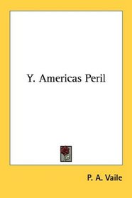 Y. Americas Peril