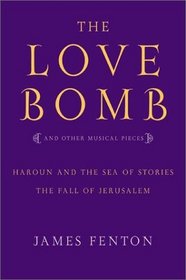 The Love Bomb: and Other Musical Pieces; Haroun and the Sea of Stories; The Fall of Jerusalem