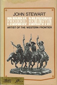 Frederic Remington, Artist of the Western Frontier.