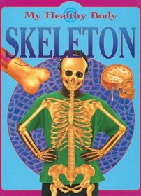 Skeleton (My Healthy Body)
