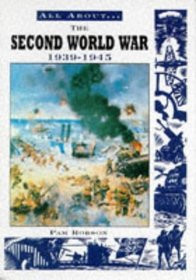 All About the Second World War 1939-45 (All About S.)
