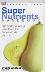 Super Nutrients Handbook (Natural Care Handbook)