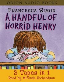 A Handful of Horrid Henry (WATERSTONE'S X 3 TAPES) (HORRID HENRY)