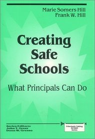 Creating Safe Schools: What Principals Can Do (Principals Taking Action)