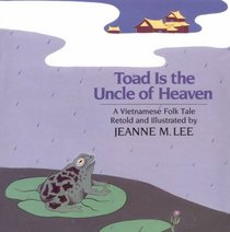 Toad Is the Uncle of Heaven : A Vietnamese Folktale