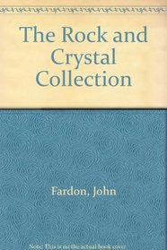 The Rock and Crystal Collection