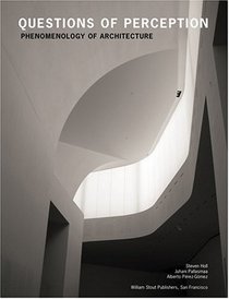 Questions of Perception: Phenomenology of Architecture