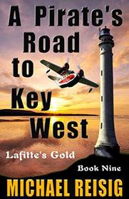 A PIRATE'S ROAD TO KEY WEST (THE ROAD TO KEY WEST)