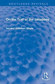 On the Trail of the Jacobites (Routledge Revivals)