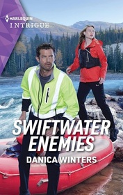 Swiftwater Enemies (Big Sky Search and Rescue, Bk 2) (Harlequin Intrigue, No 2202)