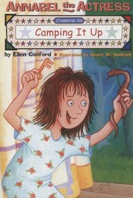 Annabel the Actress Starring in Camping It Up (Annabel the Actress, Bk 4)
