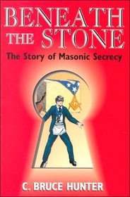 Beneath the Stone: The Story of Masonic Secrecy