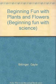 Beginning Fun With Flowers & Plants (W3014)