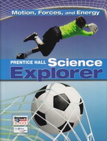 Prentice Hall Science Explorer: Motion, Forces, And Energy