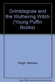 Grimblegraw and the Wuthering Witch (Young Puffin Books)