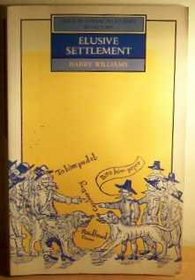 Elusive Settlement (Nelson Advanced Studies in History)