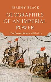 Geographies of an Imperial Power: The British World, 1688?1815