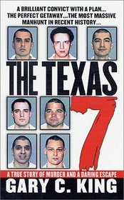 The Texas 7:  A True Story of Murder and a Daring Escape (St. Martin's True Crime Library)
