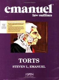 Emanuel Law Outlines: Torts, General Edition (AspenLaw Studydesk Edition) (Emanuel Law Outlines)