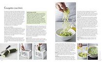 The Spiralizer! Cookbook: The New Way To Low-Calorie And Low-Carb Eating: How-To Techniques And 75 Deliciously Healthy Recipes