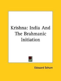 Krishna: India and the Brahmanic Initiation