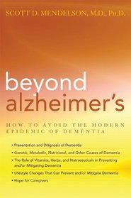 Beyond Alzheimer's: How to Avoid the Modern Epidemic of Dementia