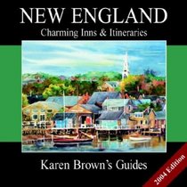 Karen Brown's New England: Charming Inns  Itineraries 2004 (Karen Brown Guides/Distro Line)