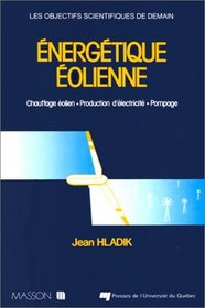 Energetique eolienne: Applications pratiques, chauffage eolien, production d'electricite, pompage (Les Objectifs scientifiques de demain) (French Edition)