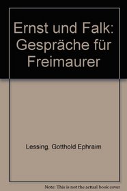 Ernst und Falk: Gesprache fur Freimaurer (German Edition)