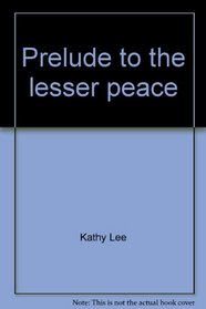 Prelude to the lesser peace