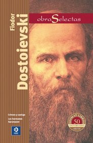 Fiodor Dostoievski: Crimen y castigo / Los hemanos Karamazov (Obras selectas series) (Spanish Edition)