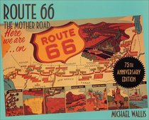 Route 66 : The Mother Road 75th Anniversary Edition