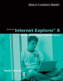 Windows Internet Explorer 8: Introductory Concepts and Techniques (Shelly Cashman)