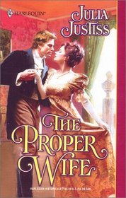 The Proper Wife (Harlequin Historical, No 567)