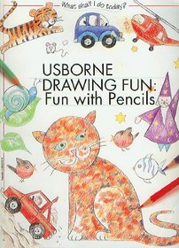 Usborne Drawing Fun: Fun With Pencils