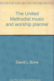 The United Methodist music and worship planner