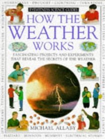 How the Weather Works (Eyewitness Science Guides)