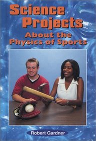 Science Project About the Physics of Sports (Science Projects)