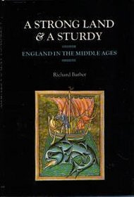 A strong land & a sturdy: England in the Middle Ages