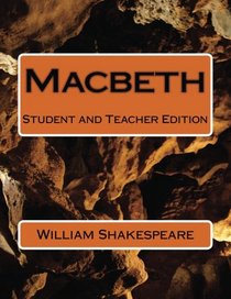 Macbeth: Student and Teacher Edition