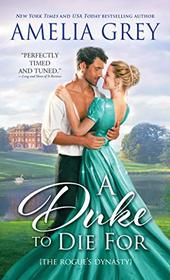 A Duke to Die For (Rogues' Dynasty, Bk 1)