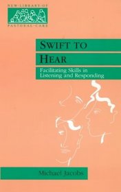 Swift to Hear (New Library of Pastoral Care)