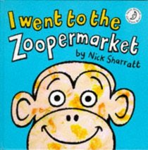 I Went to the Zoopermarket (Picture Books)